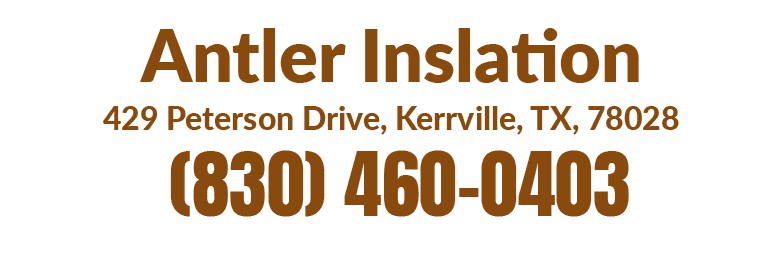 Antler Inslation 429 Peterson Drive, Kerrville, TX, 78028 (830) 460 0403